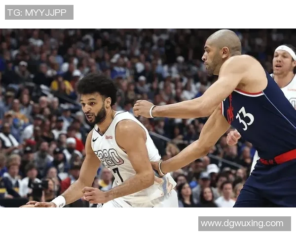 约基奇领衔掘金对决快船全力争胜展现球队实力与个人魅力