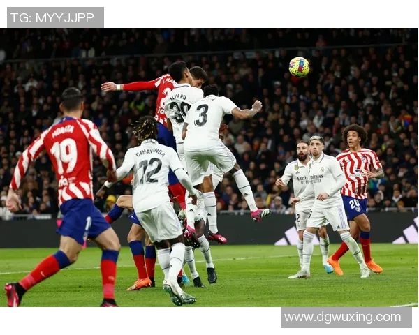 皇马与马竞巅峰对决ICC赛场再续西班牙德比传奇之战